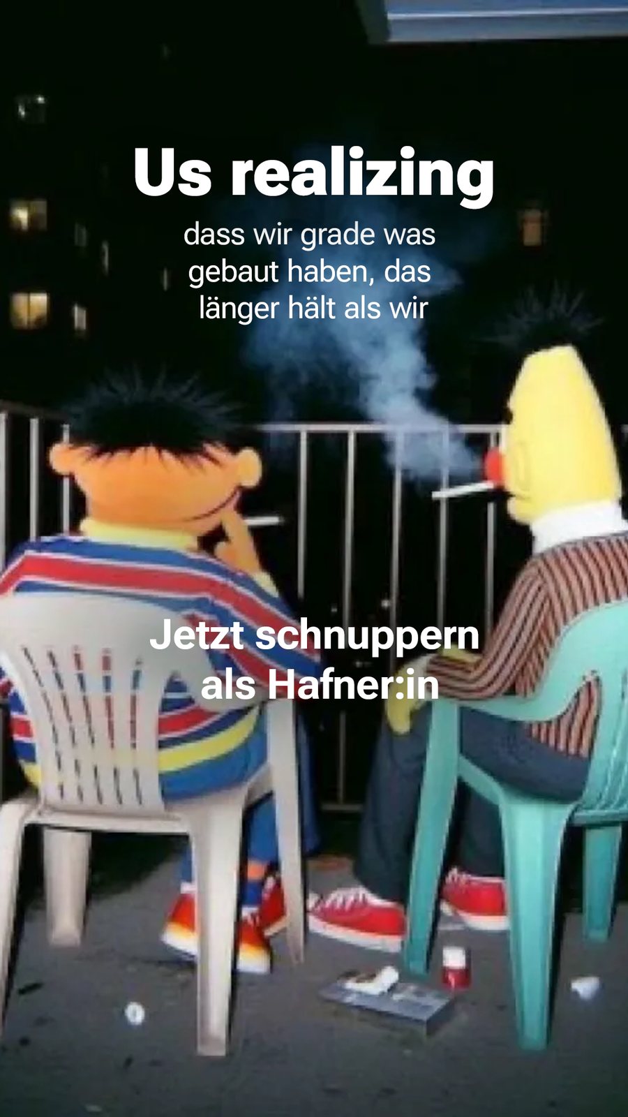 Kampagnenmotiv: „Us realizing, dass wir grade was gebaut haben, das länger hält als wir“